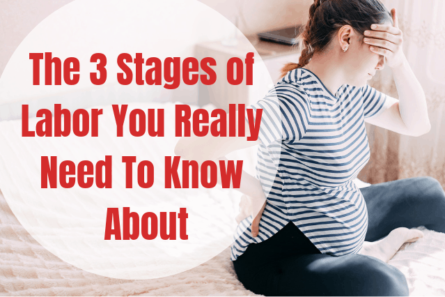 Three Stages of Labor You Need to Know About